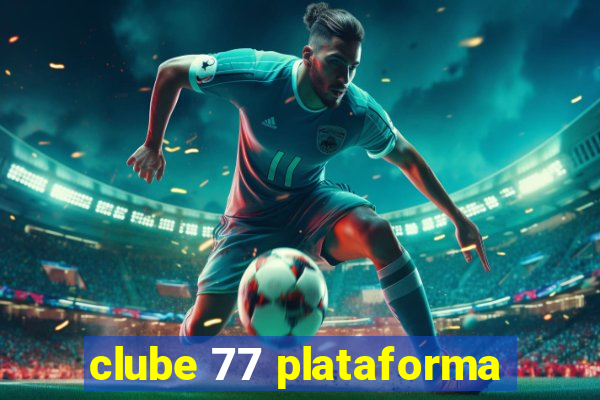 clube 77 plataforma